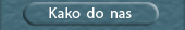 Kako do nas